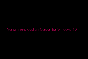 Monochrome Custom Cursor for Windows 10